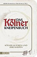 Das Kölner Kneipenbuch: Kölner Autoren und ihre Kneipen (Taschenbücher)