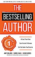 The Bestselling Author: Attract Your Fans, Gain Instant Influence, Get the Sales You Deserve
