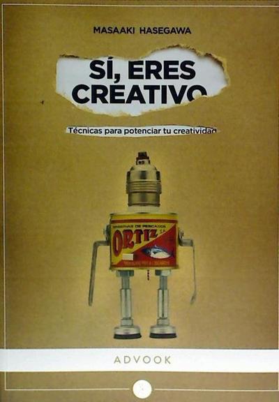 Hasegawa, M: Sí, eres creativo : técnicas para potenciar tu