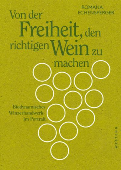 Von der Freiheit, den richtigen Wein zu machen
