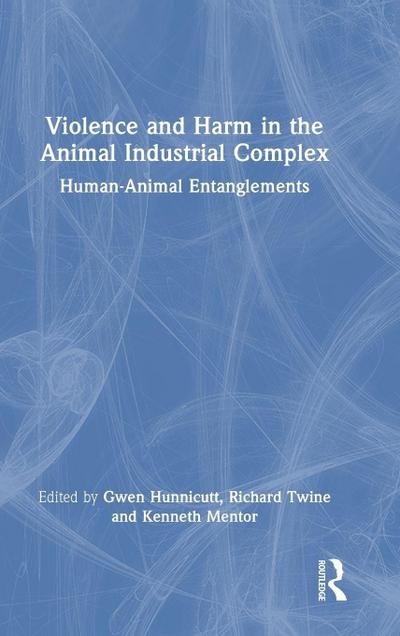 Violence and Harm in the Animal Industrial Complex
