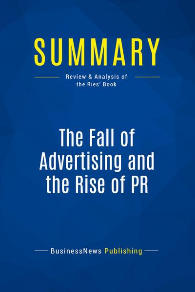 Summary: The Fall of Advertising and the Rise of PR