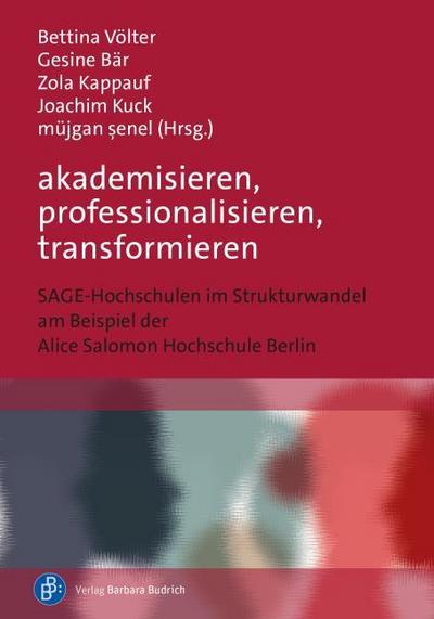 akademisieren, professionalisieren, transformieren