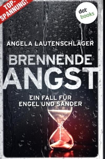 Brennende Angst - Ein Fall für Engel und Sander 6