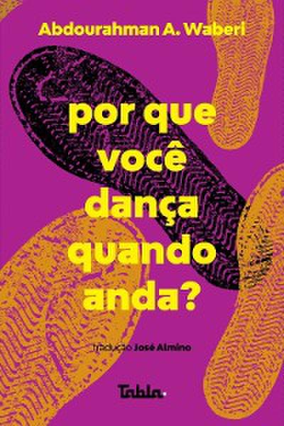 Por que você dança quando anda?