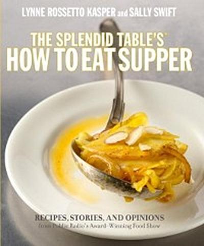 Splendid Table’s How to Eat Supper