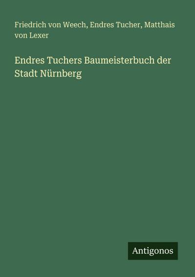 Endres Tuchers Baumeisterbuch der Stadt Nürnberg
