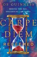 Carpe Diem Redeemed