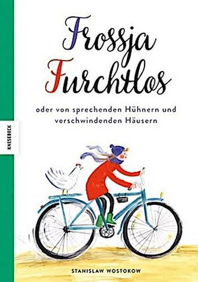 Frossja Furchtlos oder von sprechenden Hühnern und verschwindenden Häusern