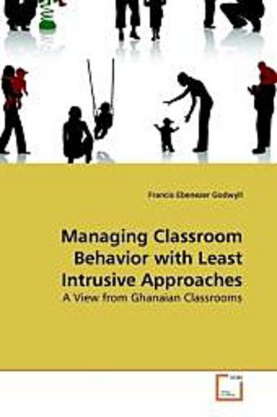 Managing Classroom Behavior with Least Intrusive Approaches