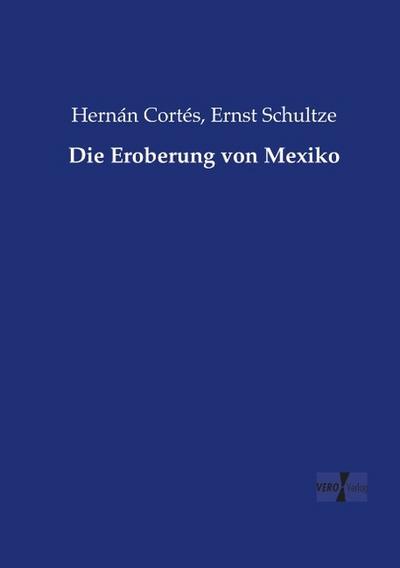 Die Eroberung von Mexiko