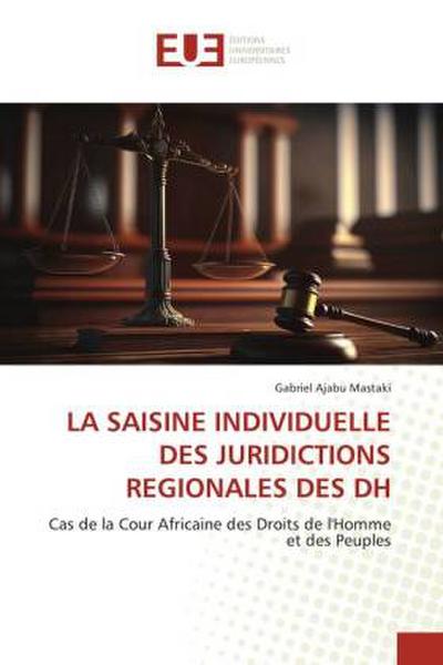 LA SAISINE INDIVIDUELLE DES JURIDICTIONS REGIONALES DES DH