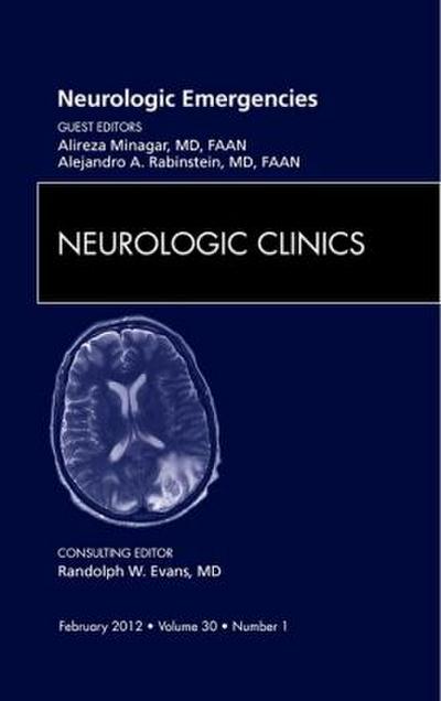 Neurologic Emergencies, an Issue of Neurologic Clinics