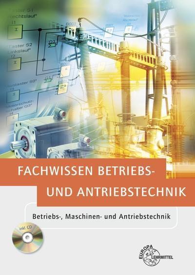 Fachwissen Betriebs- und Antriebstechnik: Betriebs-, Maschinen- und Antriebstechnik