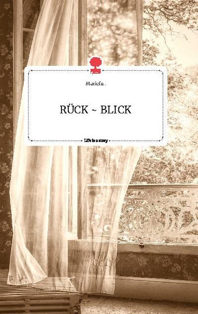 RÜCK - BLICK. Life is a Story - story.one