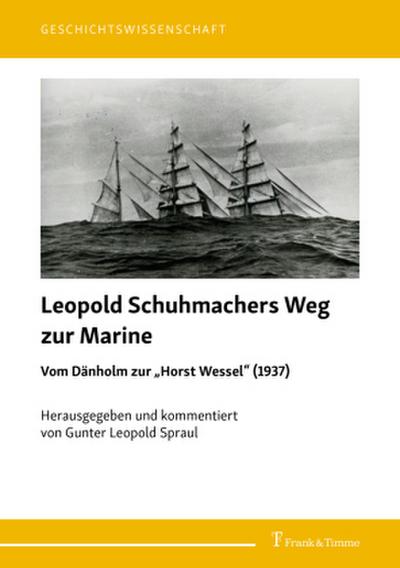 Leopold Schuhmachers Weg zur Marine - Vom Dänholm zur "Horst Wessel" (1937)
