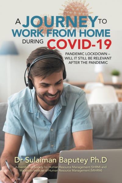 A Journey to Work from Home During Covid-19 Pandemic Lockdown – Will It Still Relevant After the Pandemic