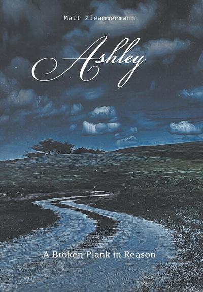 Ashley: A Broken Plank in Reason