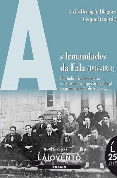 As irmandades da fala, 1916-1931 : reivindicación identitaria e activismo socio-político-cultural no primeiro terzo do século XX