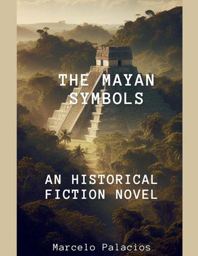 Palacios, M: Mayan Symbols An Historical Fiction Novel