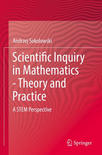 Scientific Inquiry in Mathematics - Theory and Practice