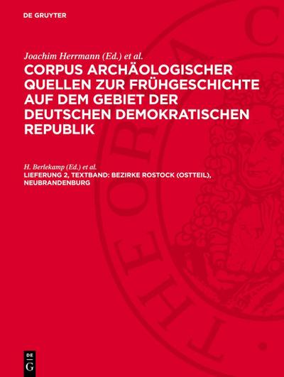 Corpus archäologischer Quellen zur Frühgeschichte auf dem Gebiet der Deutschen Demokratischen Republik, Lieferung 2, Textband, Bezirke Rostock (Ostteil), Neubrandenburg