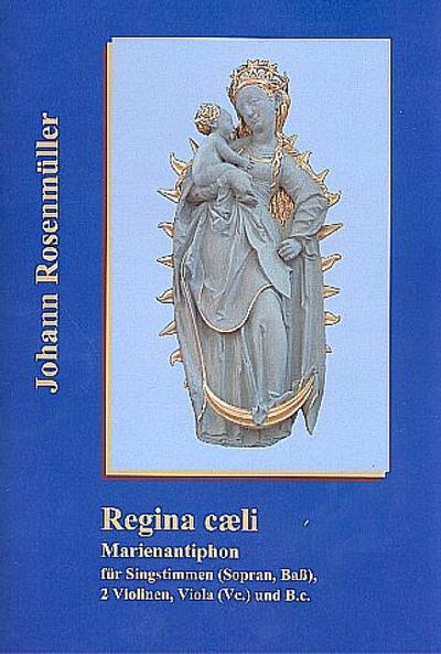 Regina caelifür Sopran, Bass, 2 Violinen, Viola (Violoncello) und Bc