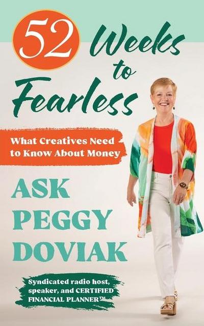52 Weeks to Fearless--What Creatives Need to Know About Money