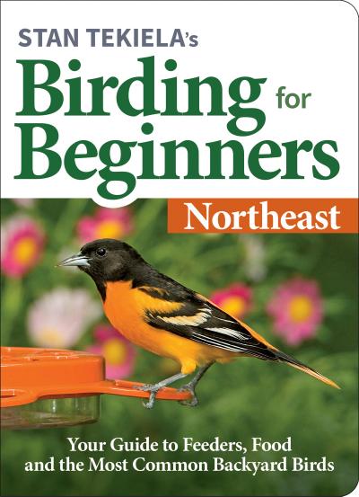Stan Tekiela’s Birding for Beginners: Northeast