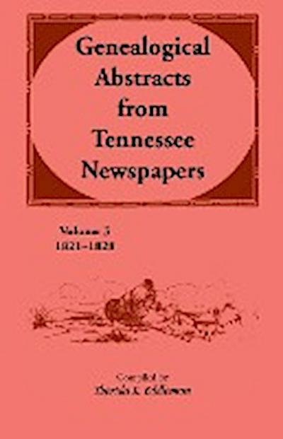Genealogical Abstracts from Tennessee Newspapers 1821-1828