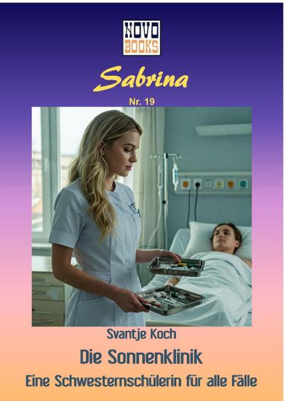 Die Sonnenklinik - Eine Schwesternschülerin für alle Fälle
