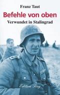 Befehle von oben - Verwundet in Stalingrad