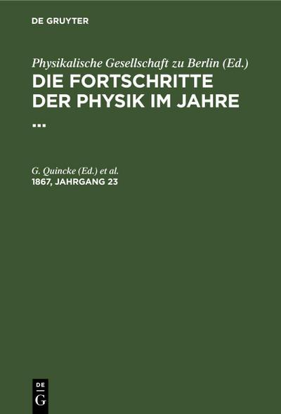 Die Fortschritte der Physik im Jahre .... 1867, Jahrgang 23
