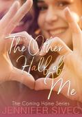The Other Half of Me (The Coming Home Series, #1)