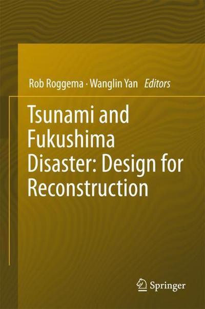 Tsunami and Fukushima Disaster: Design for Reconstruction