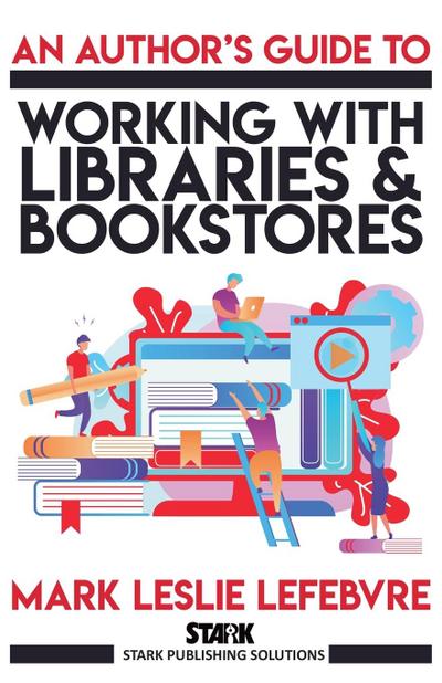 An Author’s Guide to Working with Libraries and Bookstores