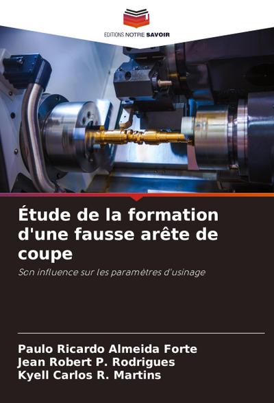 Étude de la formation d’une fausse arête de coupe