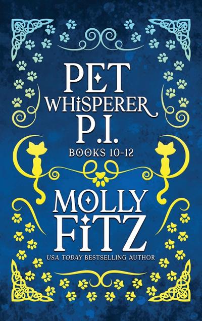 Pet Whisperer P.I. Books 10-12