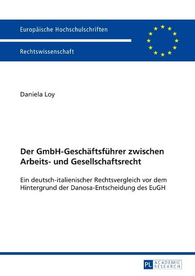 Der GmbH-Geschäftsführer zwischen Arbeits- und Gesellschaftsrecht