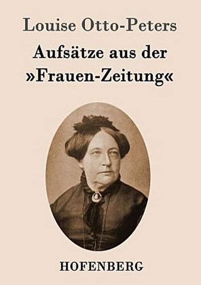 Aufsätze aus der ’Frauen-Zeitung’