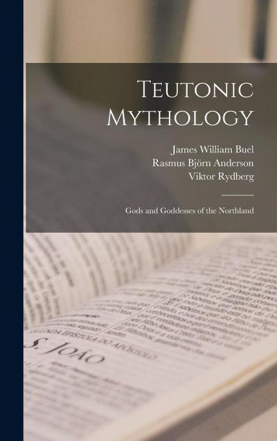 Teutonic Mythology: Gods and Goddesses of the Northland