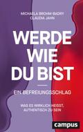 Werde, wie du bist - ein Befreiungsschlag