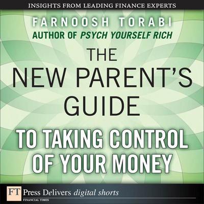 New Parent’s Guide to Taking Control of Your Money, The