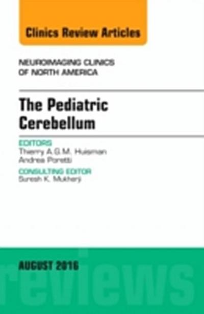 Pediatric Cerebellum, An Issue of Neuroimaging Clinics of North America