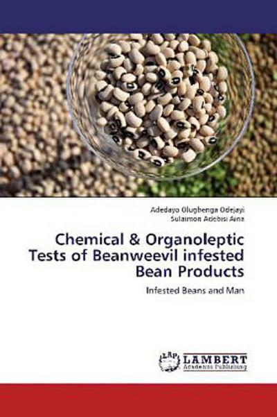 Chemical & Organoleptic Tests of Beanweevil infested Bean Products