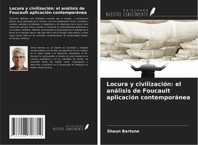 Locura y civilización: el análisis de Foucault aplicación contemporánea