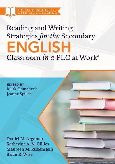 Reading and Writing Strategies for the Secondary English Classroom in a PLC at Work(r)