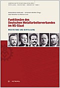 Funktionäre des Deutschen Metallarbeiterverbandes im NS-Staat