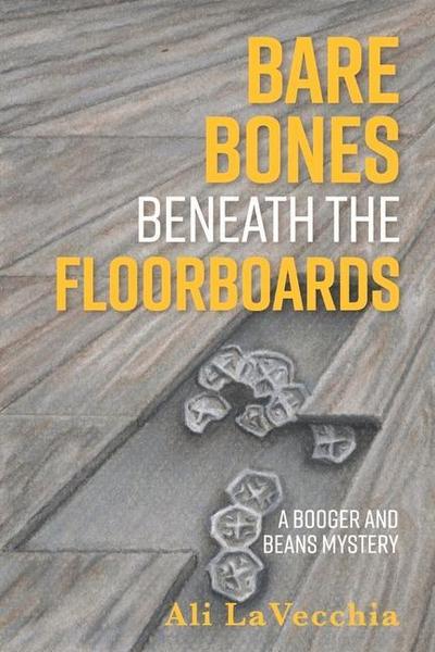 Bare Bones Beneath the Floorboards
