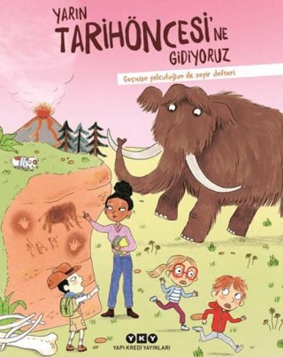 Yarin Tarihöncesine Gidiyoruz